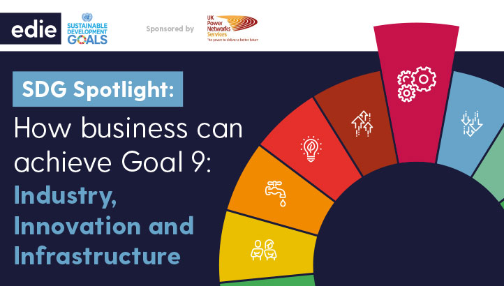SDG Spotlight: How Businesses Can Achieve Goal 9; Industry, Innovation and Infrastructure - edie.net